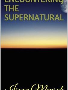 ENCOUNTERING THE SUPERNATURAL